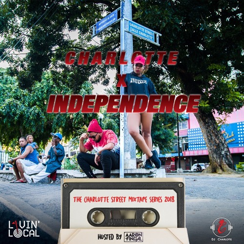 Charlotte X Independence ( A Livin Local Colab) Hosted By Aaron Fingal
