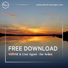 FREE DL : VØSNE & User Agent - Far Arden (Original Mix)