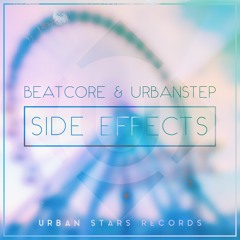 Beatcore & Urbanstep - Side Effects