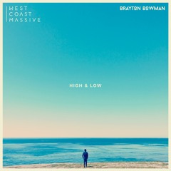 West Coast Massive & Brayton Bowman - High & Low