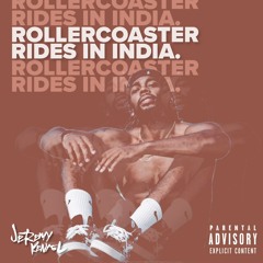 Rollercoaster Rides in India (Prod. Aj Jenkins)