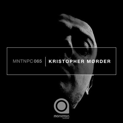 MNTNPC065 - MONOTON:audio pres. Kristopher Mørder