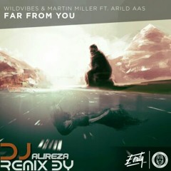 wild vibes ft Martin - far from you(remix by ARIKSON)