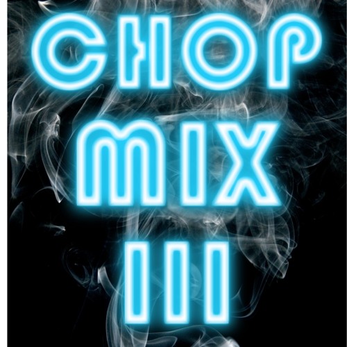 Chop Mix Vol. 3