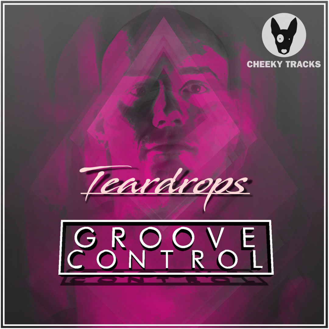 Stream Groove Control - Teardrops (Original Mix) [Cheeky Tracks] by ...