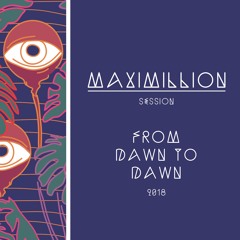 Maximillion @ FROM DAWN TO DAWN 2018