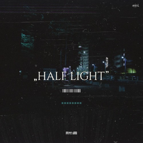 half light by ÆSTRAL | Free Listening on SoundCloud