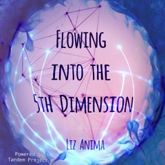 Liz Anima - Flowing Into The 5th Dimension ॐ (Progressive Psytrance MIX)