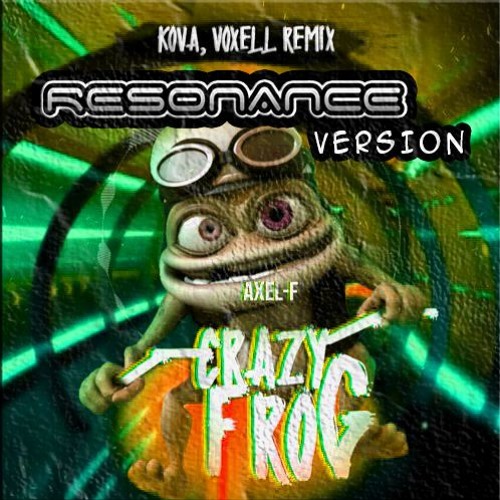 CRAZY FROG - (Kova & Voxell vs. RESONANCE) ★FREE DOWNLOAD★