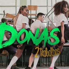 Donas - Dois Trabalhos ( Ozeias Silva & Renan Fernandes Remix ) PreView.mp3