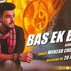 Bas Ek Baar   Mukesh Choudhary   Album Cover Song   Sunix Thakor