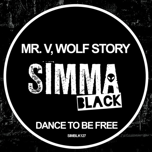 Mr. V, Wolf Story - Dance To Be Free (Original Mix)