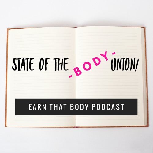 #105 State Of The BODY Union! Health Check!