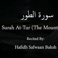 SURAH TUR (The Mount)|سورةِ الطّور | RELAXING | SOOTHING | POWERFUL | NATURE SOUNDS | Hafidh Safwaan