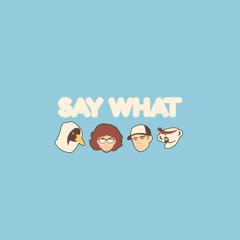 Say What w/ Masked Man, Forrest, & Atwood