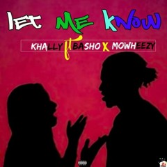 Let me know - Khally ft Basho x Mowheezy