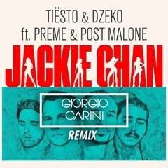 Tiesto & Dzeko ft. Preme & Post Malone - Jackie Chan (Giorgio Carini Bootleg Remix) FREE DOWNLOAD