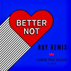 Louis The Child - Better Not (Noah Jawn Remix ft. Danni Carra)