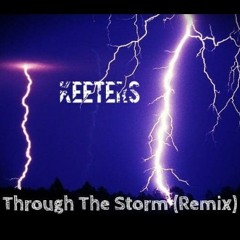 Keeters - Through The Storm (Remix)