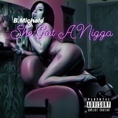 She Got A Nigga