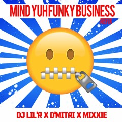 Funky Business Riddim Refix - Dj Lil'R x D'Mitri x Mixxie
