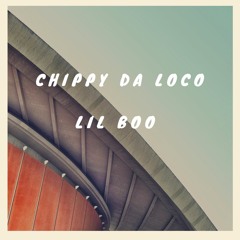 Chippy da Loco - Lil Boo