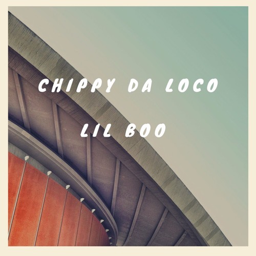 Chippy da Loco - Lil Boo