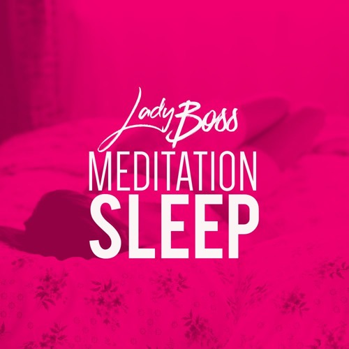 LadyBoss Sleep Meditation