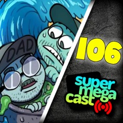 SuperMegaCast - EP 106: Freaky Dreams