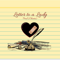 Letter To A Lady (Prod. Chente)