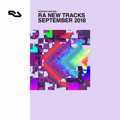 RA New Tracks: September 2018