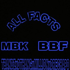 BillyBandzxBossManDThangxMBK Millionx3lettaDre -All Facts