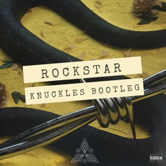 Post Malone Ft. 21 Savage - Rockstar (Knuckles Bootleg) | FREE DOWNLOAD