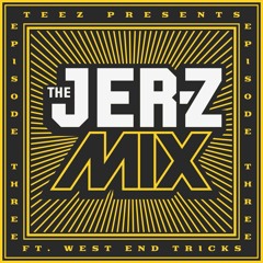 The JER-Z Mix - 004 ft. TR!CKS