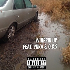 Whippin up (feat. O.B.S. & YNKA)