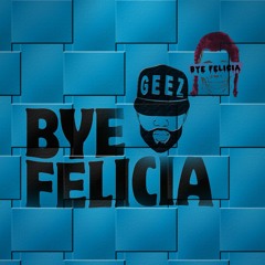 Bye Felicia!Horus2K18 - Slupie & Dutra vs Geez pvt vocal edit (Free download)