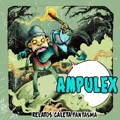 AMPULEX - Relatos caleta fantasma