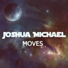 Joshua Michael - Moves