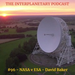 #96 - Nasa and Esa - David Baker