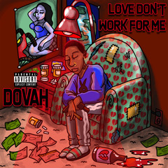 Love Don't Work For Me prod. hellboidana