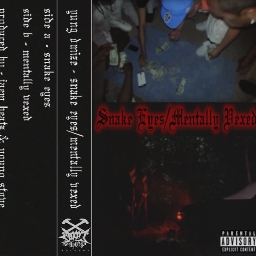 Snake Eyes/Mentally Vexed (Prod. Young Stove X Jaem Beatz)