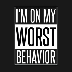 WORST BEHAVIOR ft. Teck Guapo