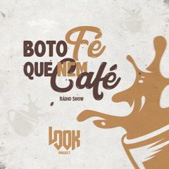 PodCast #BotoFéquenemCafé #01