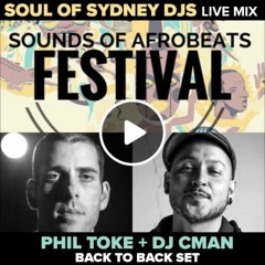 Live Mix @ Sounds of Afrobeats Festival SOUL OF SYDNEY (DJ CMAN & Phil Toke B2B)