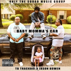 (Free DL!)Trackboi X Jason Bowen - Baby Momma's Car