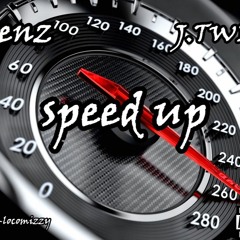 Genz-Speed Up Ft. J.Twist(Lil OG)