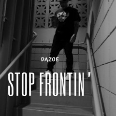 Stop Frontin' (Prod by. Mackavelie)