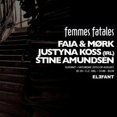 MØRK @ FEMMES FATALES | ELEFANT | LIVE RECORDING 25.08.18
