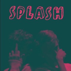 Splash (Ft. Young Valentino)