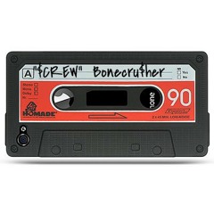 $CREW•BONE CRUSHER